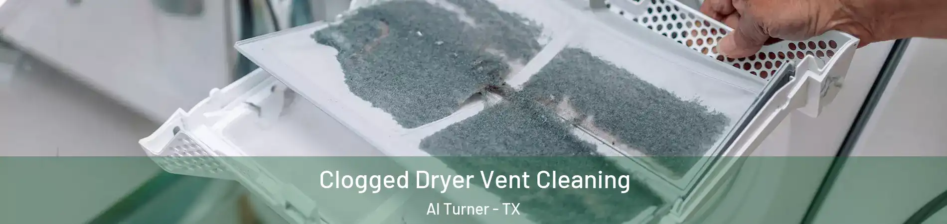 Clogged Dryer Vent Cleaning Al Turner - TX