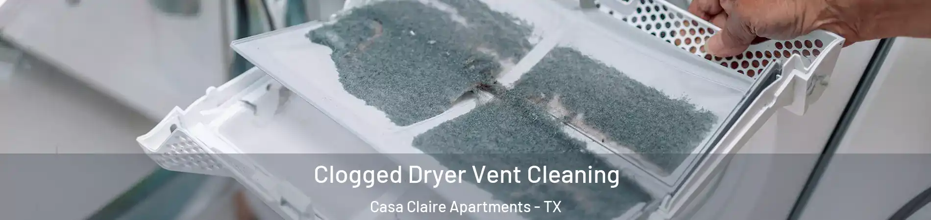Clogged Dryer Vent Cleaning Casa Claire Apartments - TX