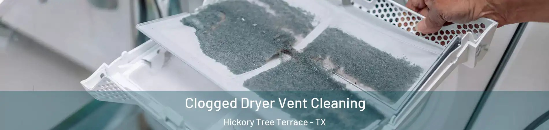 Clogged Dryer Vent Cleaning Hickory Tree Terrace - TX