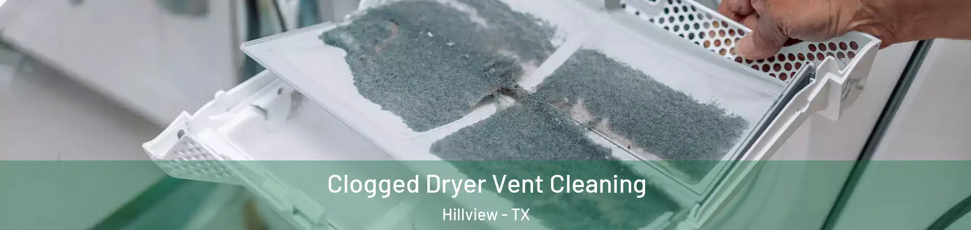 Clogged Dryer Vent Cleaning Hillview - TX