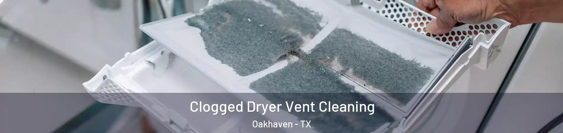 Clogged Dryer Vent Cleaning Oakhaven - TX
