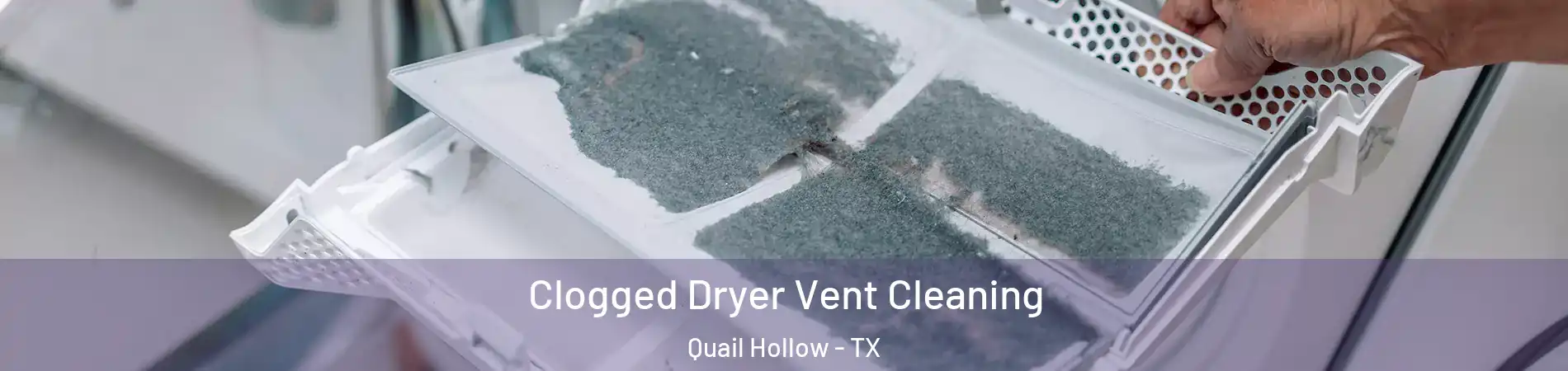 Clogged Dryer Vent Cleaning Quail Hollow - TX