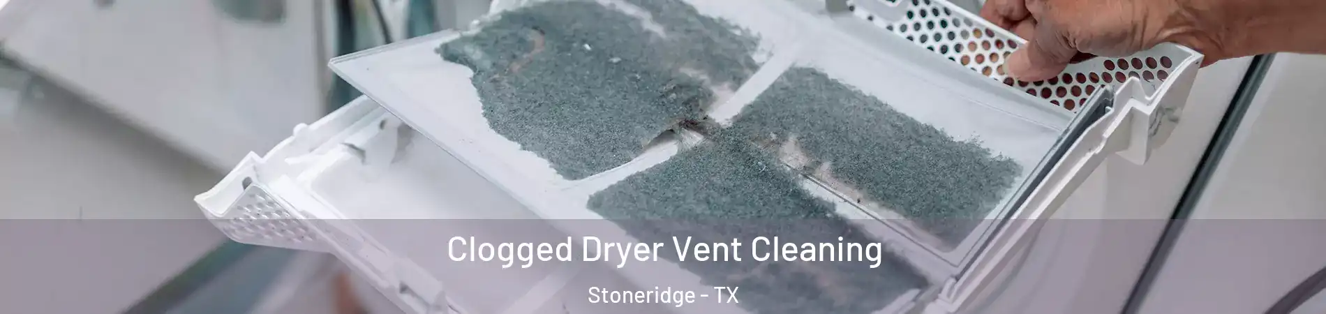 Clogged Dryer Vent Cleaning Stoneridge - TX