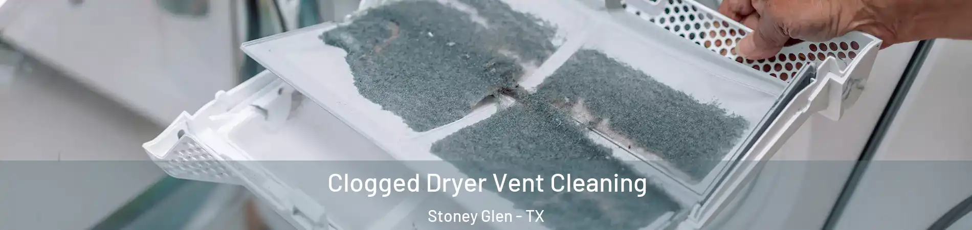 Clogged Dryer Vent Cleaning Stoney Glen - TX