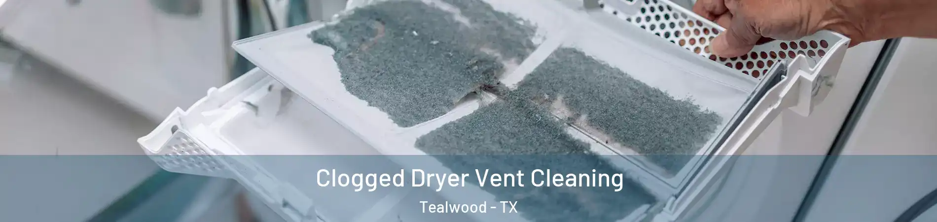 Clogged Dryer Vent Cleaning Tealwood - TX