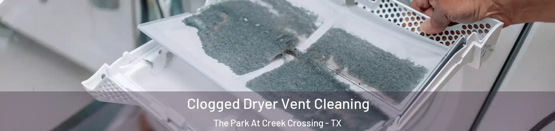 Clogged Dryer Vent Cleaning The Park At Creek Crossing - TX