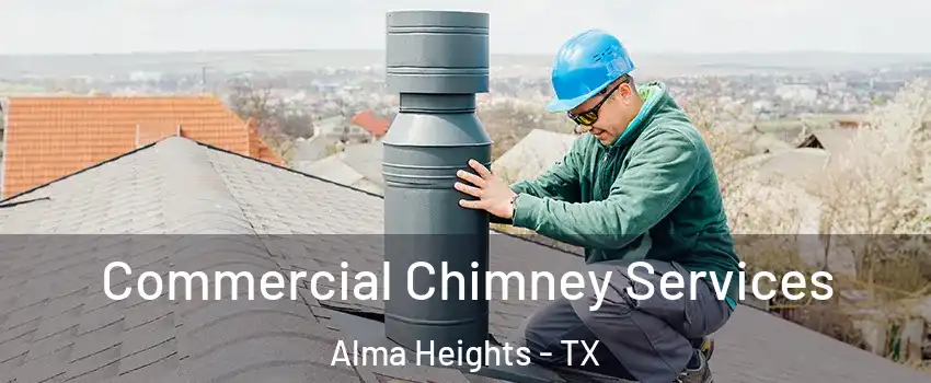 Commercial Chimney Services Alma Heights - TX