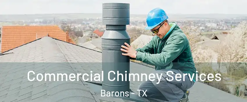 Commercial Chimney Services Barons - TX