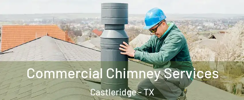 Commercial Chimney Services Castleridge - TX