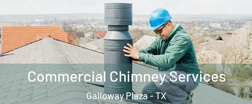 Commercial Chimney Services Galloway Plaza - TX
