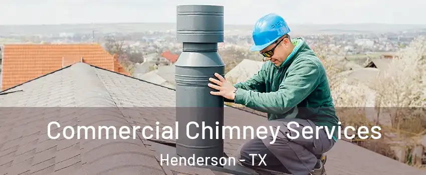 Commercial Chimney Services Henderson - TX