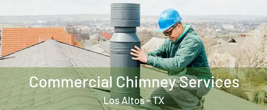 Commercial Chimney Services Los Altos - TX