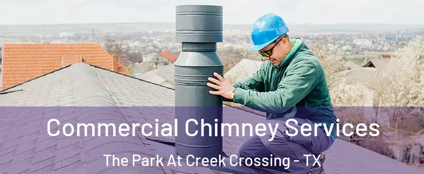 Commercial Chimney Services The Park At Creek Crossing - TX