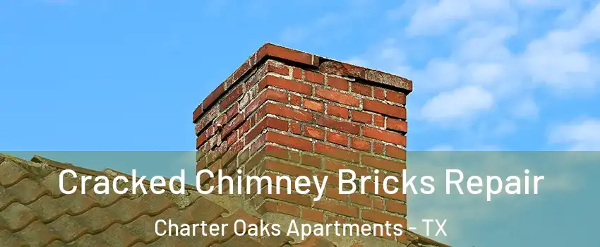 Cracked Chimney Bricks Repair Charter Oaks Apartments - TX