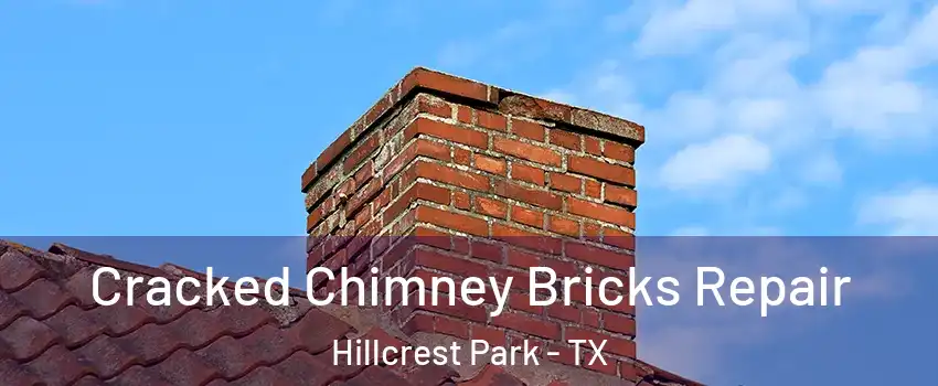 Cracked Chimney Bricks Repair Hillcrest Park - TX