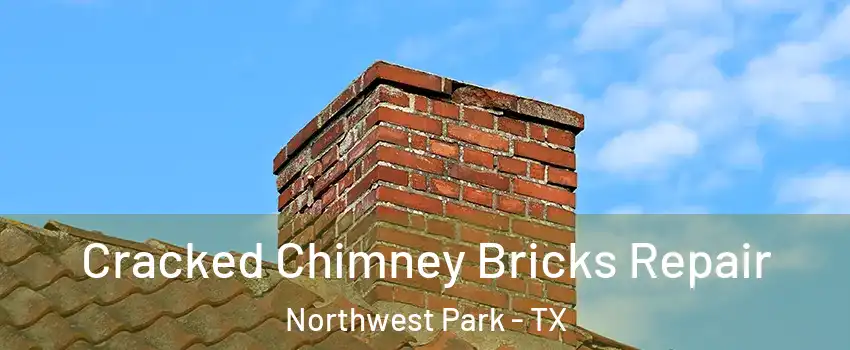 Cracked Chimney Bricks Repair Northwest Park - TX
