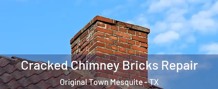 Cracked Chimney Bricks Repair Original Town Mesquite - TX