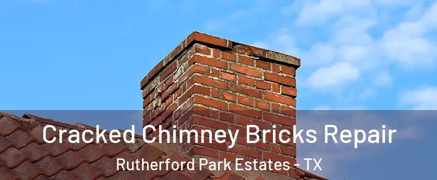Cracked Chimney Bricks Repair Rutherford Park Estates - TX
