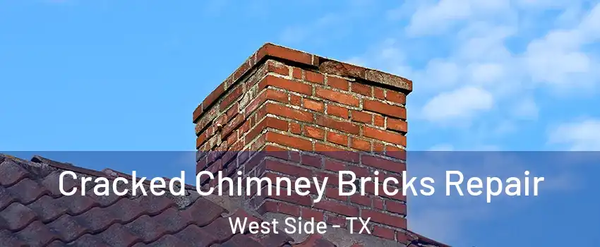 Cracked Chimney Bricks Repair West Side - TX