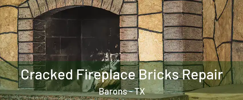 Cracked Fireplace Bricks Repair Barons - TX