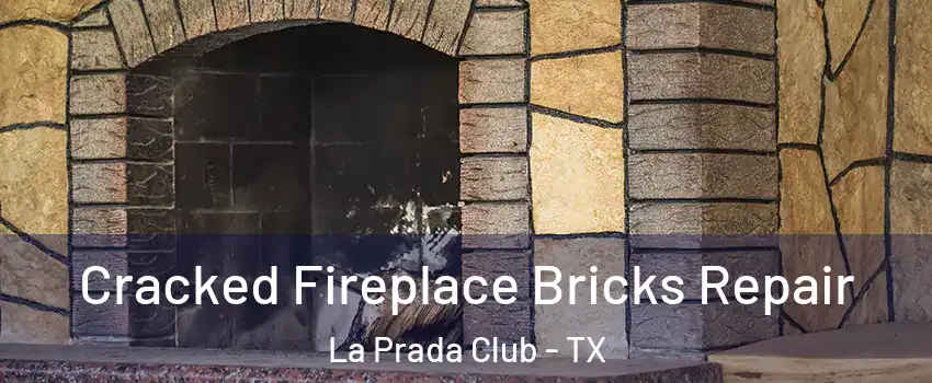 Cracked Fireplace Bricks Repair La Prada Club - TX