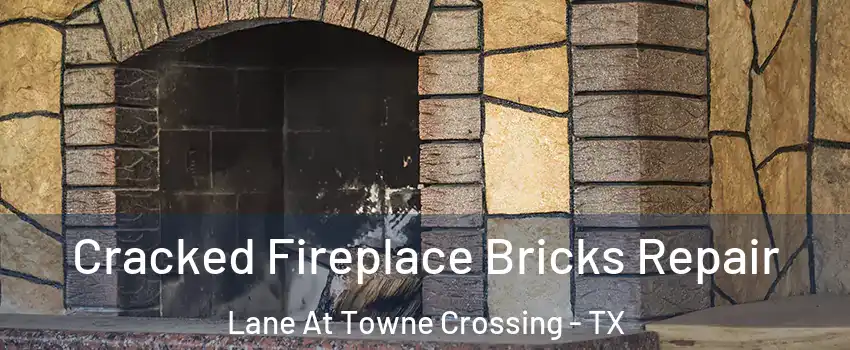 Cracked Fireplace Bricks Repair Lane At Towne Crossing - TX