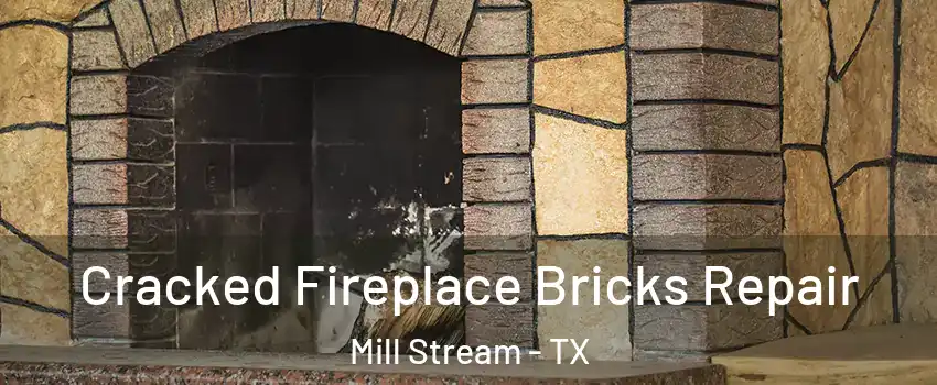 Cracked Fireplace Bricks Repair Mill Stream - TX