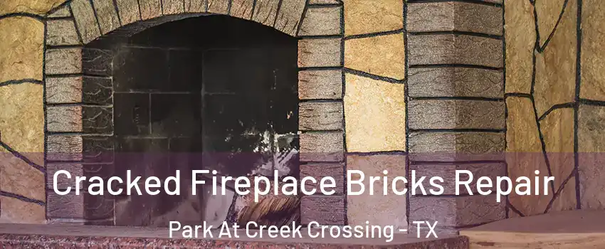 Cracked Fireplace Bricks Repair Park At Creek Crossing - TX