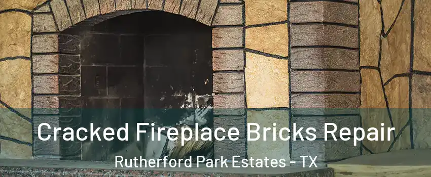 Cracked Fireplace Bricks Repair Rutherford Park Estates - TX