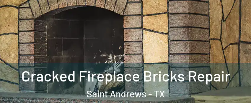 Cracked Fireplace Bricks Repair Saint Andrews - TX