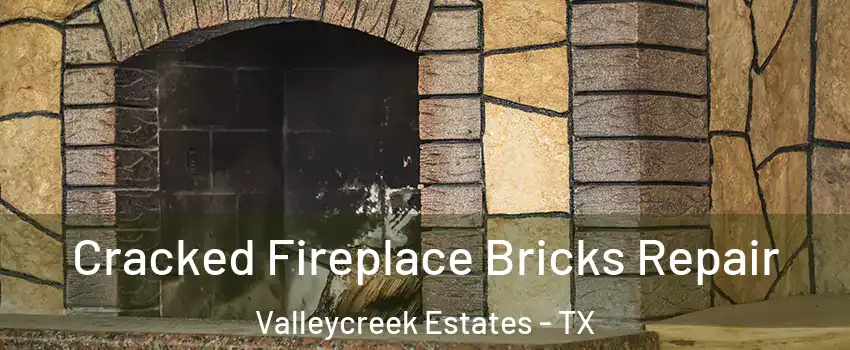 Cracked Fireplace Bricks Repair Valleycreek Estates - TX