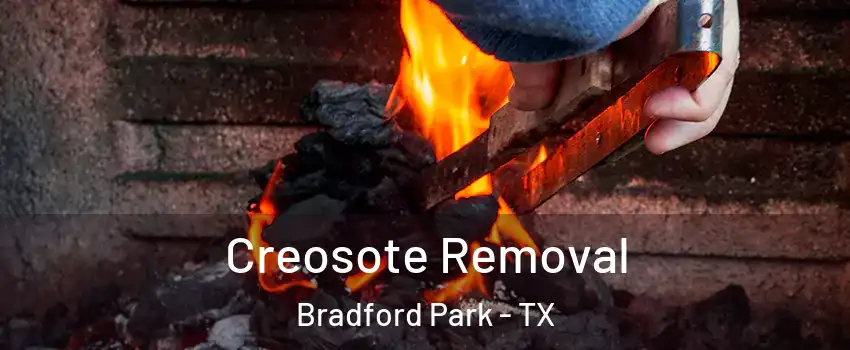 Creosote Removal Bradford Park - TX