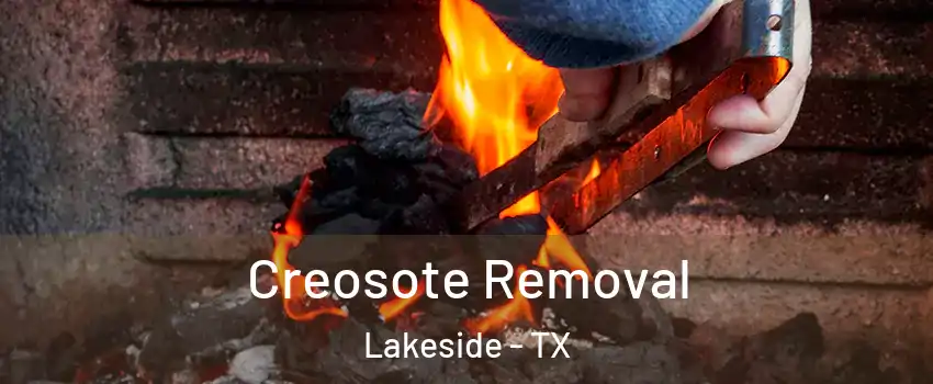 Creosote Removal Lakeside - TX