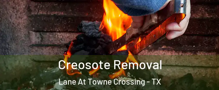 Creosote Removal Lane At Towne Crossing - TX