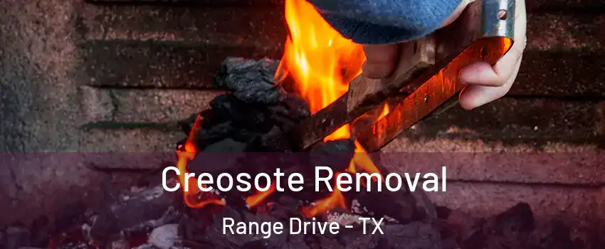 Creosote Removal Range Drive - TX