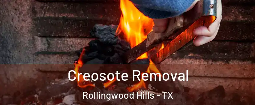 Creosote Removal Rollingwood Hills - TX