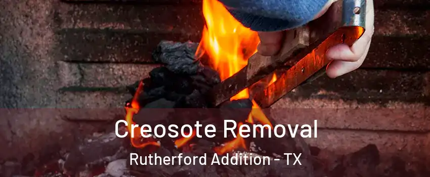Creosote Removal Rutherford Addition - TX