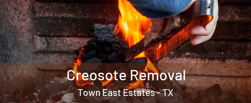 Creosote Removal Town East Estates - TX