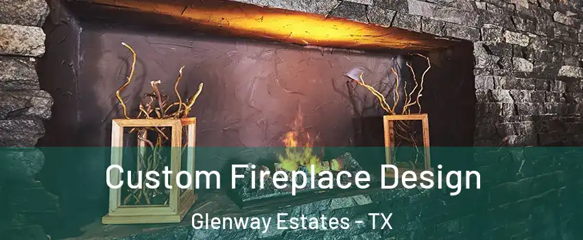 Custom Fireplace Design Glenway Estates - TX