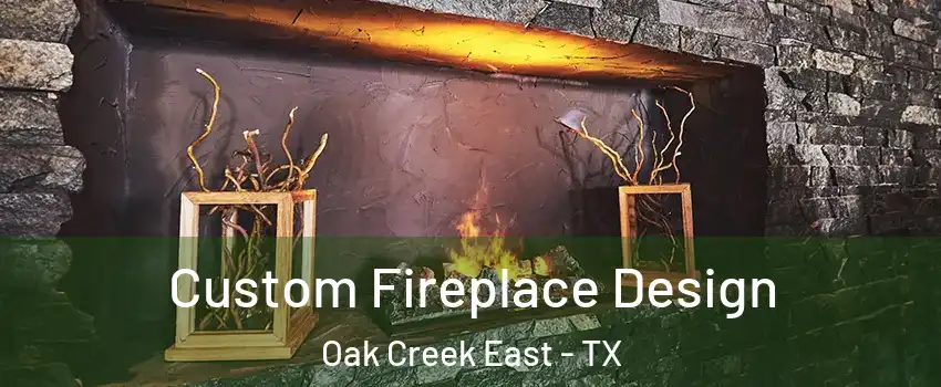 Custom Fireplace Design Oak Creek East - TX