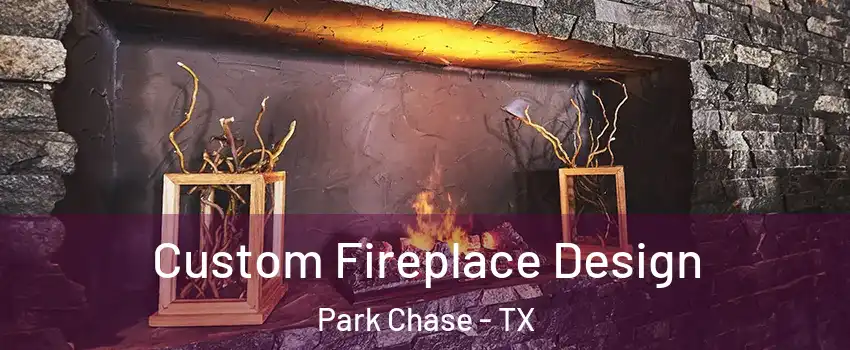 Custom Fireplace Design Park Chase - TX