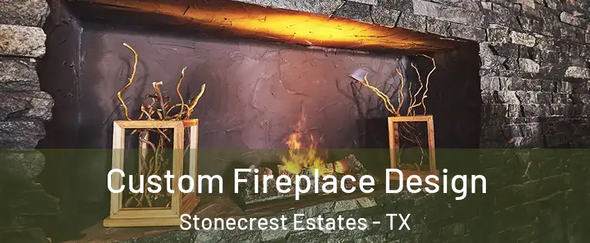 Custom Fireplace Design Stonecrest Estates - TX