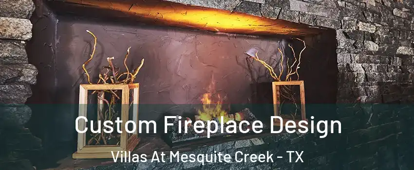 Custom Fireplace Design Villas At Mesquite Creek - TX