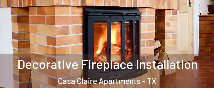 Decorative Fireplace Installation Casa Claire Apartments - TX