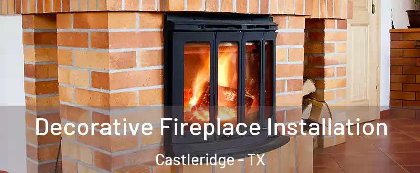 Decorative Fireplace Installation Castleridge - TX