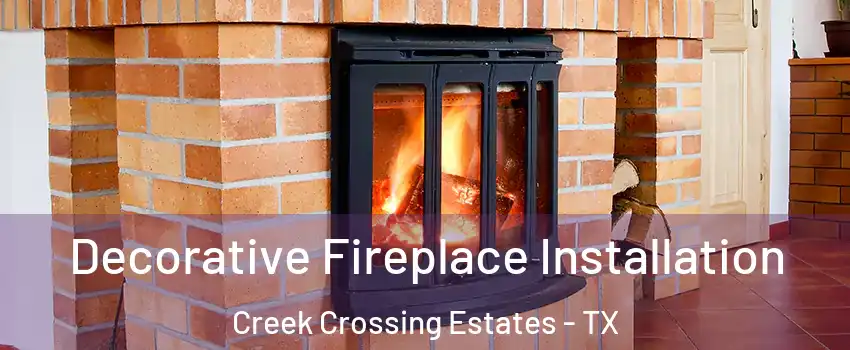 Decorative Fireplace Installation Creek Crossing Estates - TX