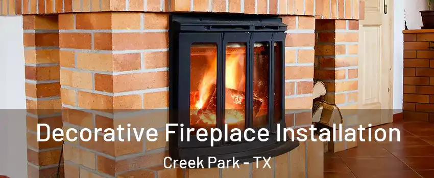 Decorative Fireplace Installation Creek Park - TX