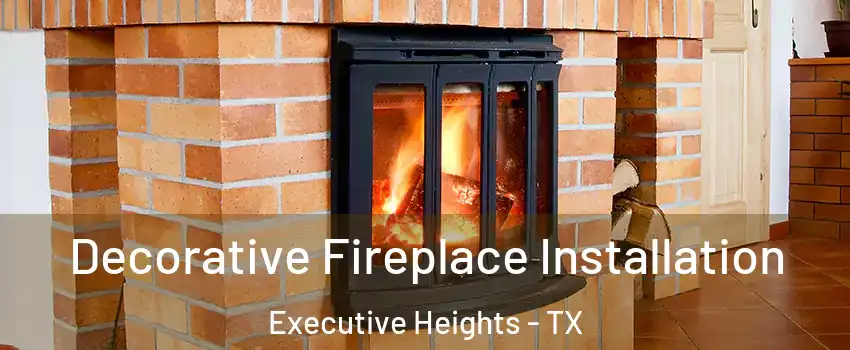 Decorative Fireplace Installation Executive Heights - TX