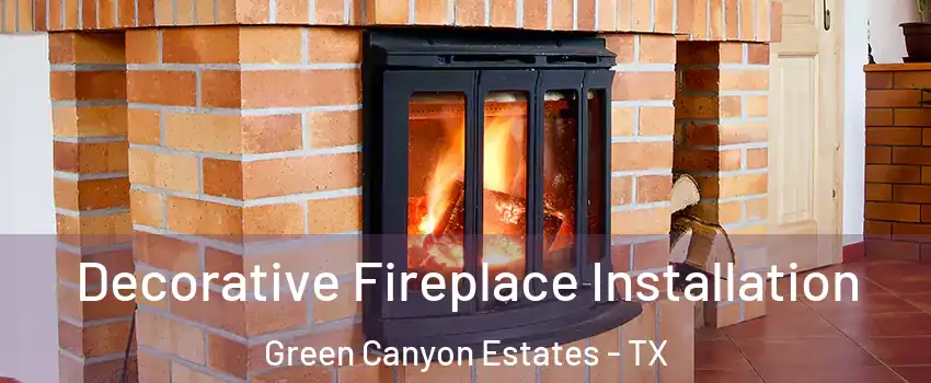 Decorative Fireplace Installation Green Canyon Estates - TX