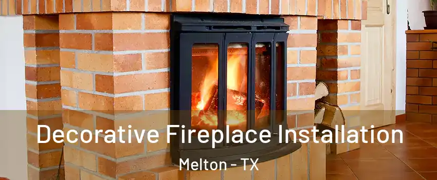 Decorative Fireplace Installation Melton - TX